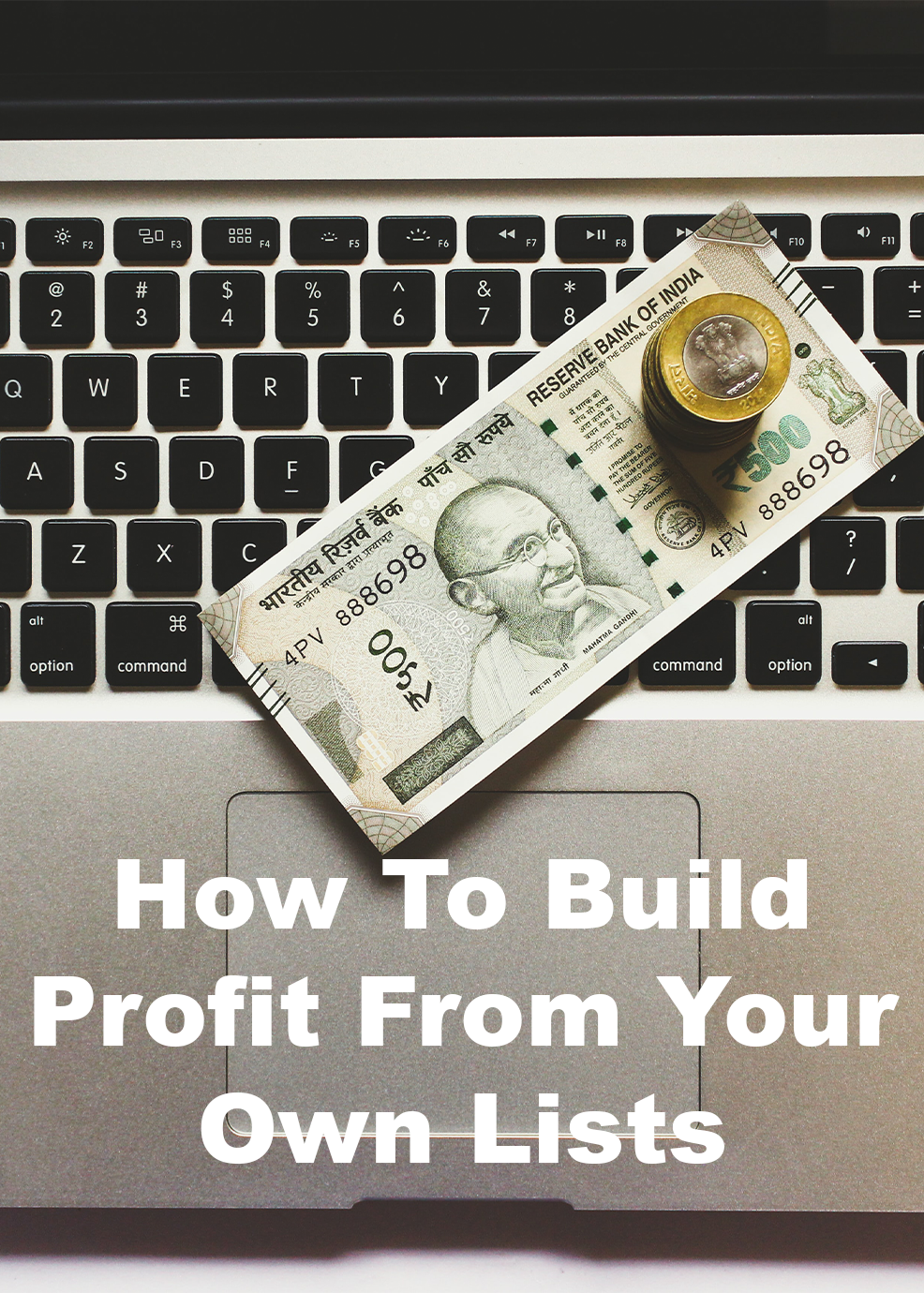 How To Build and Profit from Your Own Lists