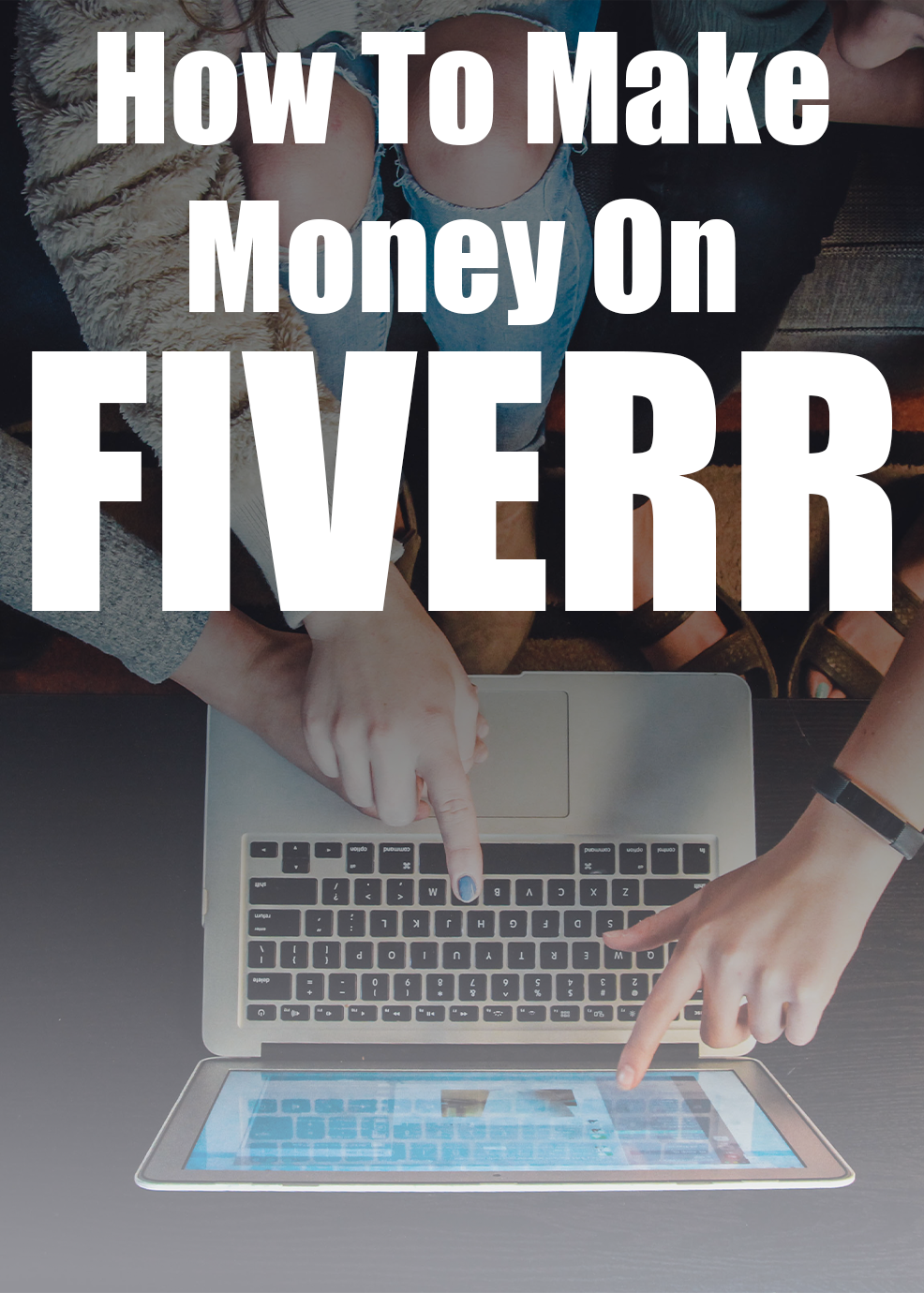 How To Make Money On Fiverr