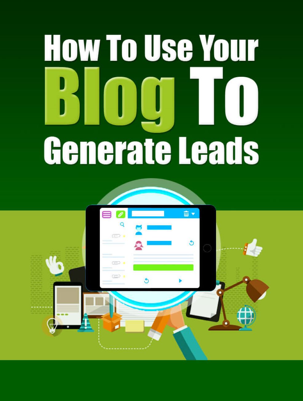 How To Use Your Blog To Generate Leads