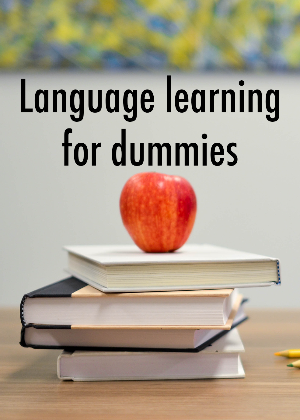 Language Learning for Dummies